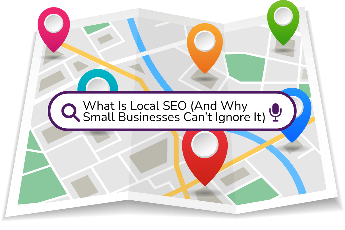 Illustration of a map with a search bar and map featuring location pins, labeled 'What Is Local SEO (And Why Small Businesses Can't Ignore It' to represent local search marketing.