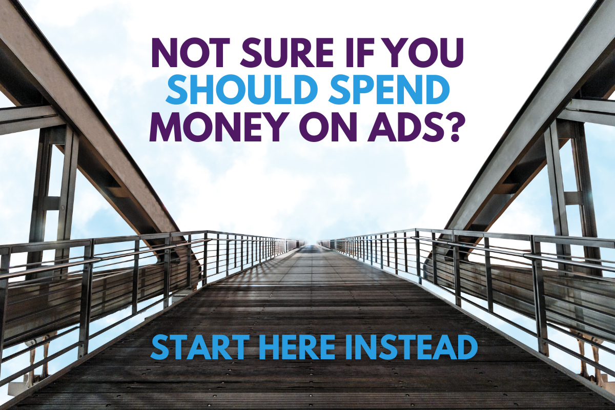 Bridge with the question, "Not sure if you should spend money on ads?"