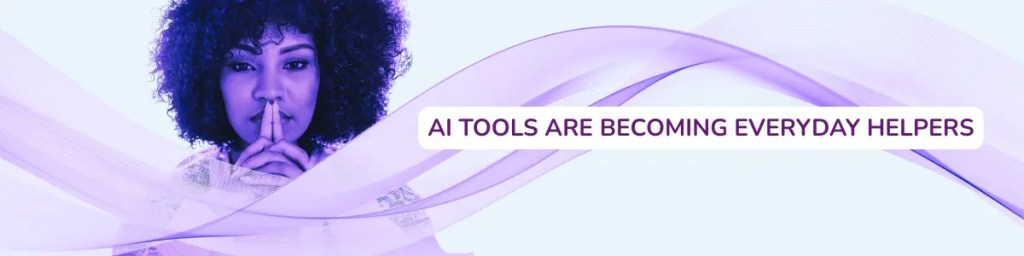 Woman thinking representing a thought partner with "AI tools are becoming everyday helpers"