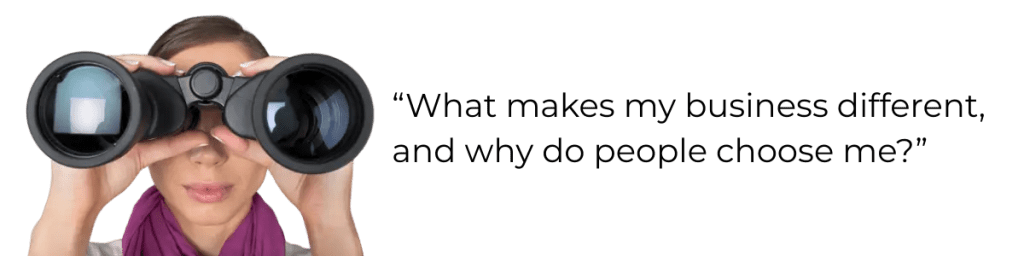 Woman with binoculars and the question “What makes my business different, and why do people choose me?”